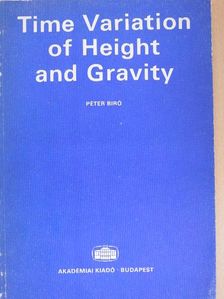 Bíró Péter - Time Variation of Height and Gravity [antikvár]