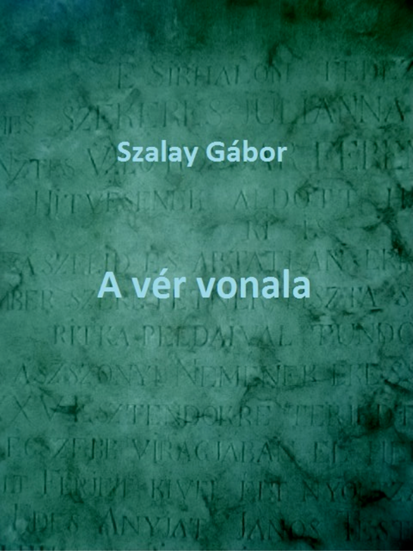 SZALAY GÁBOR - A vér vonala [eKönyv: epub, mobi]