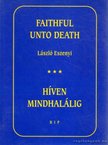 ESZENYI LÁSZLÓ - Híven Mindhalálig - Faithful Unto Death [antikvár]