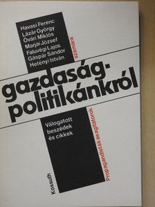 Faluvégi Lajos - Gazdaságpolitikánkról [antikvár]