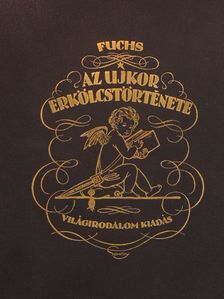 Eduard Fuchs - Az ujkor erkölcstörténete II. [antikvár]