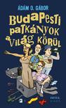 Ádám O. Gábor - Budapesti patkányok a világ körül