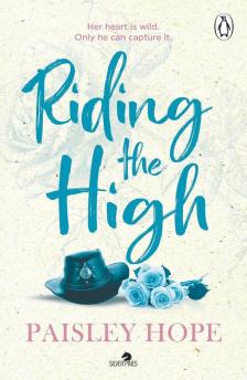 Paisley Hope - Riding the High (Silver Pines Ranch Series, Book 3)