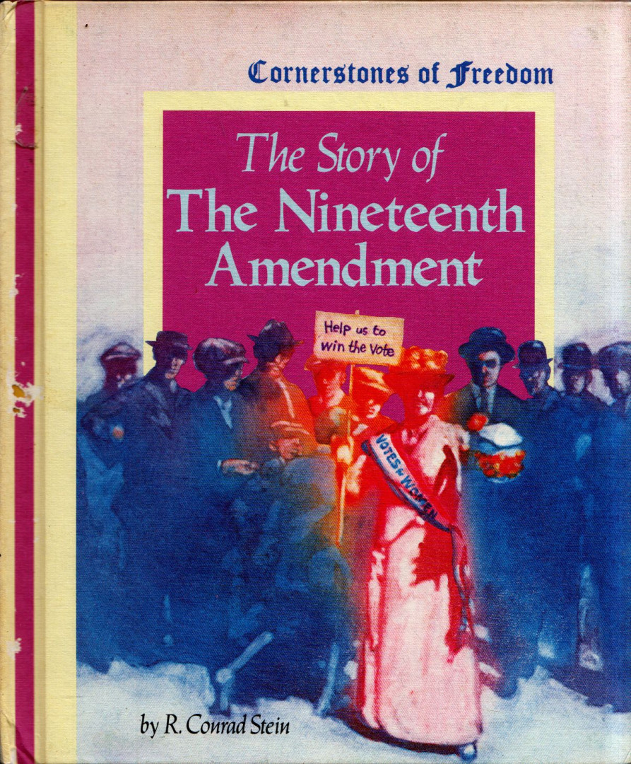 R. Conrad Stein - The Story of The Nineteenth Amendment [antikvár]