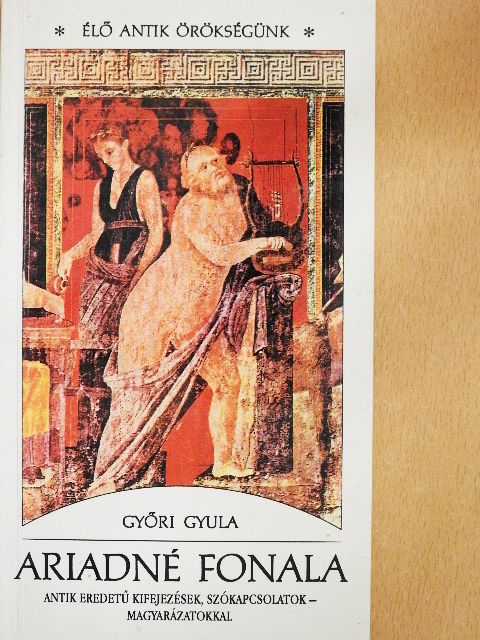 Győri Gyula - Ariadné fonala [antikvár]
