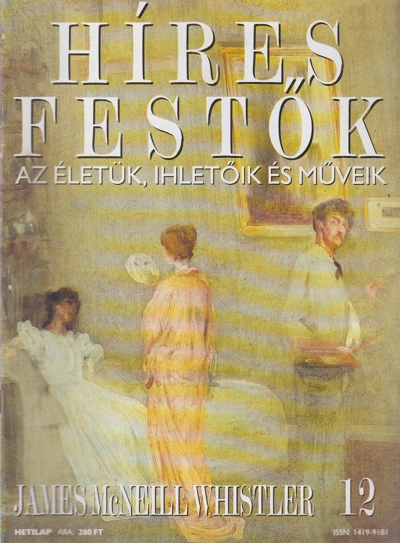 Rose, Stephen (főszerk.) - Híres festők 12 - James McNeill Whistler [antikvár]