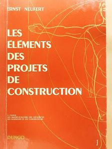 Ernst Neufert - Les éléments des projets de construction [antikvár]