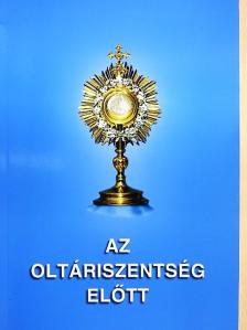 Az Oltáriszentség előtt [antikvár]
