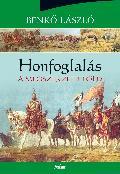Benkő László - Honfoglalás - A megszerzett föld [szépséghibás]