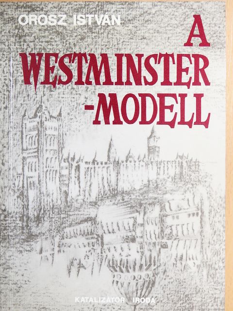 Orosz István - A Westminster-modell [antikvár]