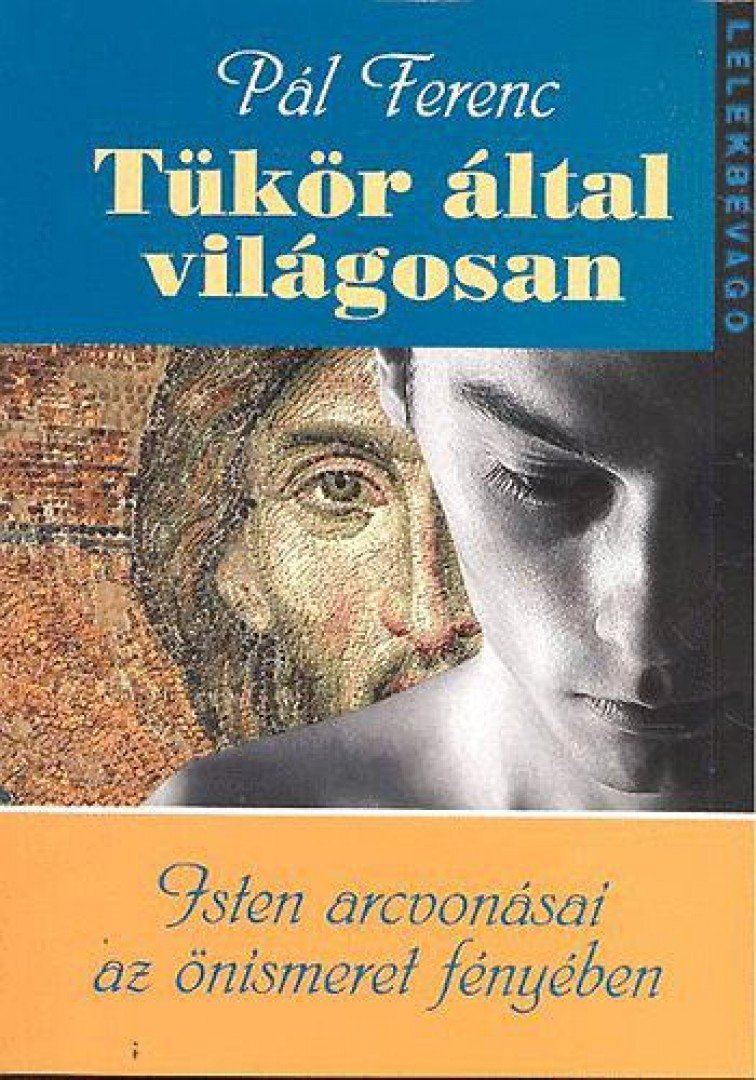 Pál Ferenc - Tükör által világosan [antikvár]