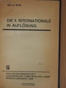 Béla Kun - Die II. Internationale in Auflösung [antikvár]