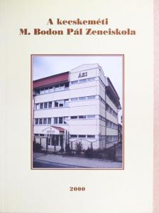 Dr. Sárközy István - A Kecskeméti M. Bodon Pál Zeneiskola [antikvár]