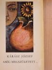 Kárász József - Amíg megszületett... [antikvár]