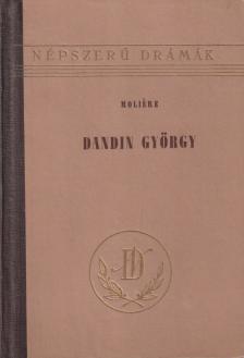 MOLIÉRE - Dandin György vagy a megcsúfolt férj [antikvár]