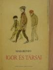 A. Sz. Makarenko - Igor és társai [antikvár]