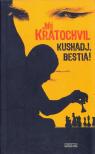 Jiri Kratochvil - Kushadj, bestia! [antikvár]