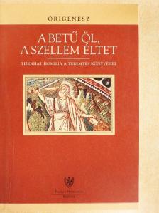 Órigenész - A betű öl, a szellem éltet [antikvár]