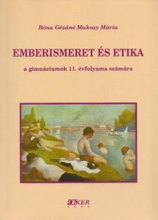 Bóna Gézáné Maksay Mária - Emberismeret és etika [antikvár]