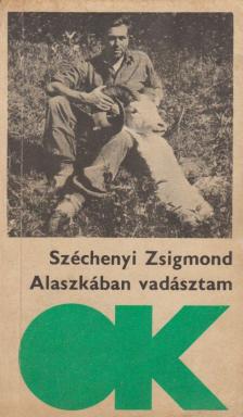 SZÉCHENYI ZSIGMOND - Alaszkában vadásztam [antikvár]