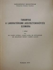 Czakó Klára - Tananyag a laboratóriumi asszisztensképzés számára 1. [antikvár]
