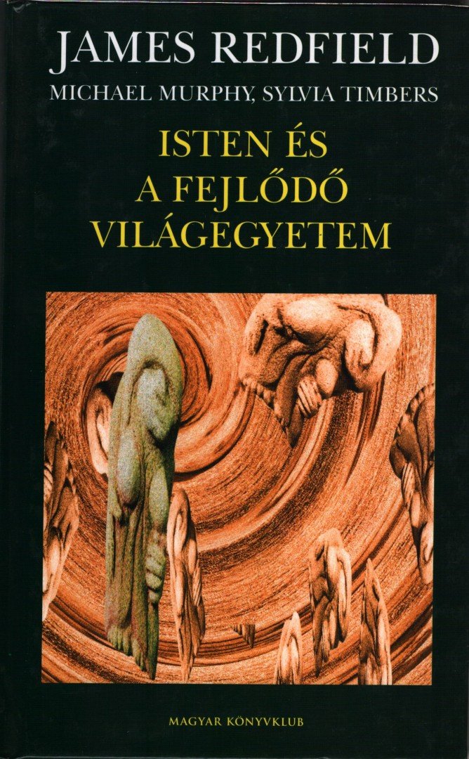 James Redfield, Michael Murphy, Sylvia Timbers - Isten és a fejlődő világegyetem [antikvár]