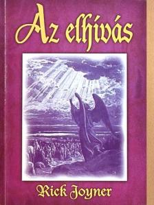 Rick Joyner - Az elhívás [antikvár]