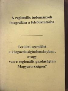Agg Zoltán - A regionális tudományok integrálása a felsőoktatásban [antikvár]