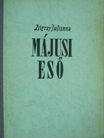 Zsigray Julianna - Májusi eső [antikvár]