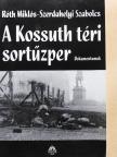 Róth Miklós - A Kossuth téri sortűzper [antikvár]