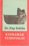 Dr. Pap Zoltán - Kismamák tudnivalói [antikvár]