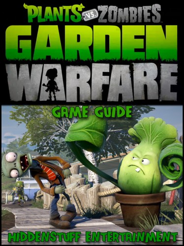 Games HSE - Garden Warfare: The Unofficial Strategies, Tricks and Tips for Plants vs Zombies Garden Warfare [eKönyv: epub, mobi]