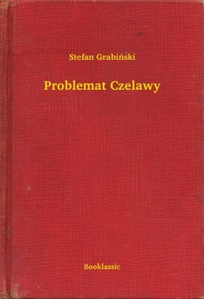 Stefan Grabiñski - Problemat Czelawy [eKönyv: epub, mobi]