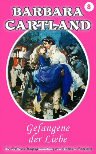 Barbara Cartland - Gefangene Der Liebe [eKönyv: epub, mobi]