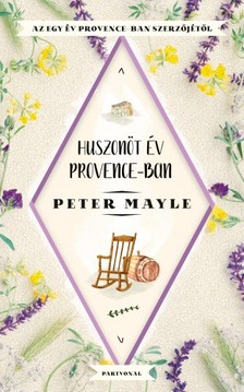 Peter Mayle - Huszonöt év Provance-ban [eKönyv: epub, mobi]