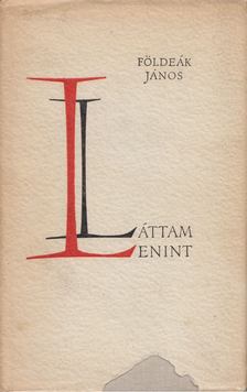 FÖLDEÁK JÁNOS - Láttam Lenint [antikvár]