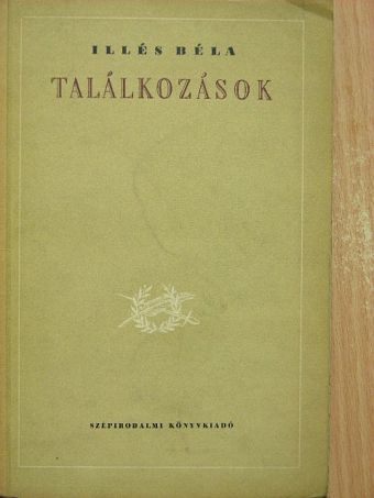 Illés Béla - Találkozások [antikvár]