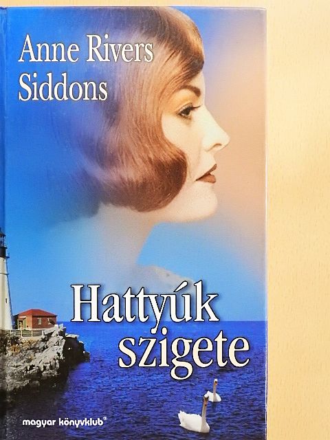 Anne Rivers Siddons - Hattyúk szigete [antikvár]