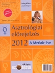 Izing Klára - Asztrológiai előrejelzés 2012 - A Merkúr éve [antikvár]
