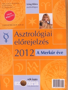 Izing Klára - Asztrológiai előrejelzés 2012 - A Merkúr éve [antikvár]