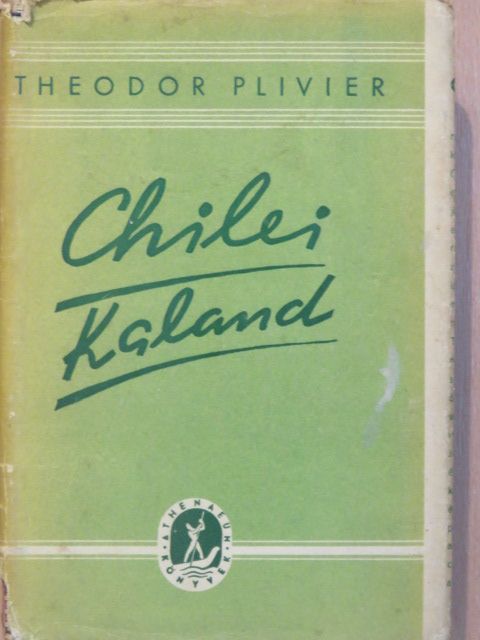 Theodor Plivier - Chilei kaland [antikvár]