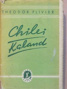 Theodor Plivier - Chilei kaland [antikvár]