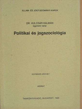 Dr. Kulcsár Kálmán - Politikai és jogszociológia [antikvár]