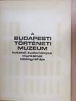 Altmann Julianna - A Budapesti Történeti Múzeum kutatói tudományos munkáinak bibliográfiája [antikvár]