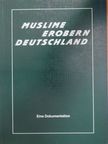 Muslime erobern Deutschland [antikvár]