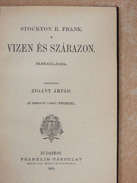 Stockton R. Frank - Vizen és szárazon [antikvár]