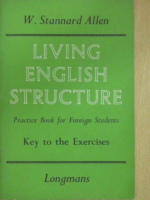 W. Stannard Allen - Living English Structure - Key to the Exercises [antikvár]