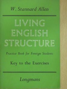 W. Stannard Allen - Living English Structure - Key to the Exercises [antikvár]