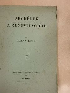 Papp Viktor - Arcképek a zenevilágból [antikvár]