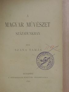 Szana Tamás - A magyar művészet századunkban [antikvár]
